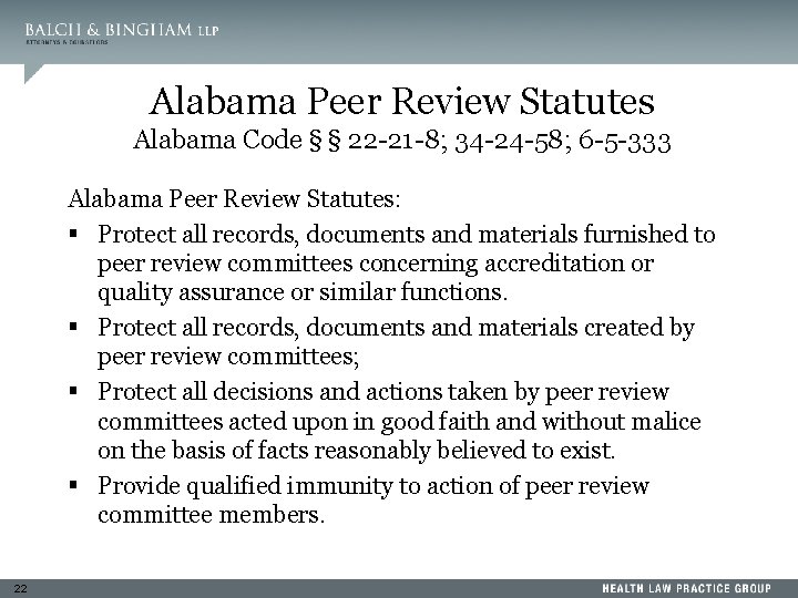 Alabama Peer Review Statutes Alabama Code § § 22 -21 -8; 34 -24 -58;