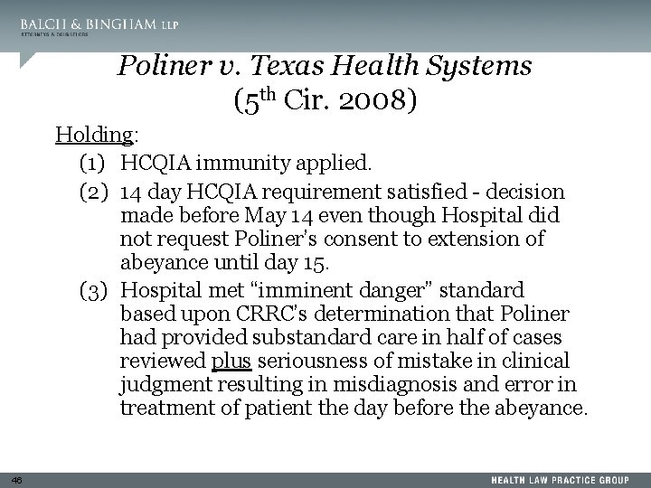 Poliner v. Texas Health Systems (5 th Cir. 2008) Holding: (1) HCQIA immunity applied.