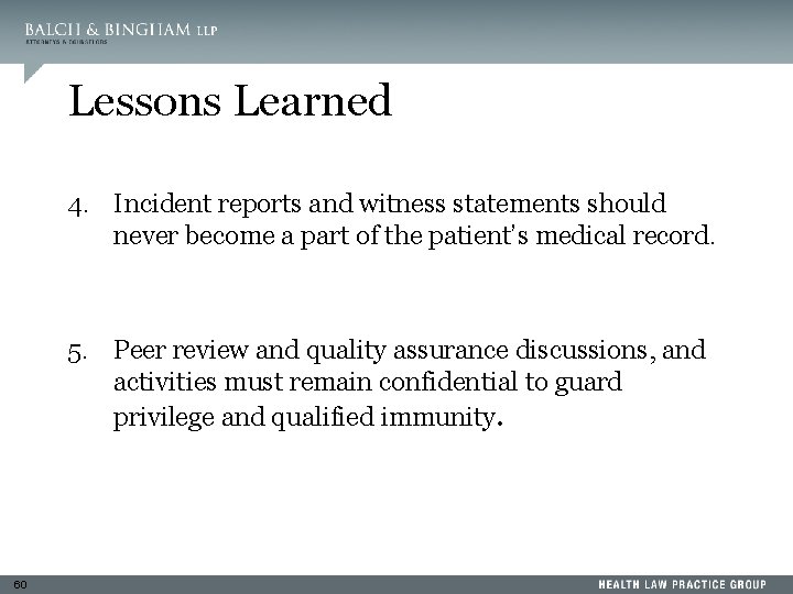 Lessons Learned 4. Incident reports and witness statements should never become a part of