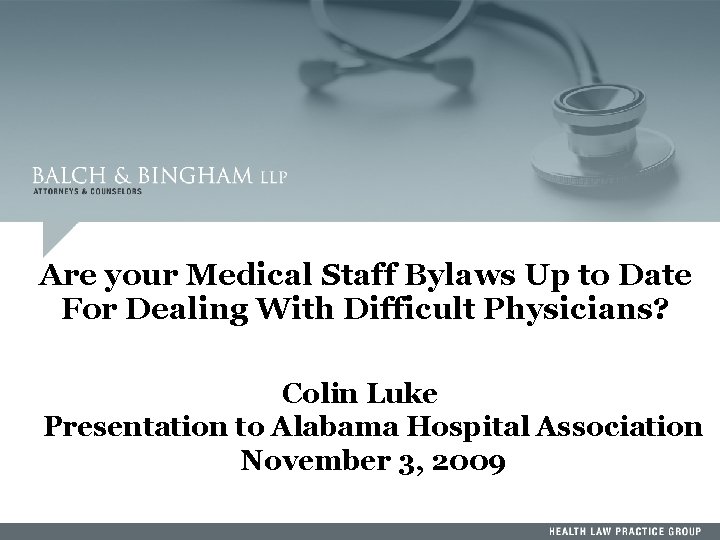 Are your Medical Staff Bylaws Up to Date For Dealing With Difficult Physicians? Colin