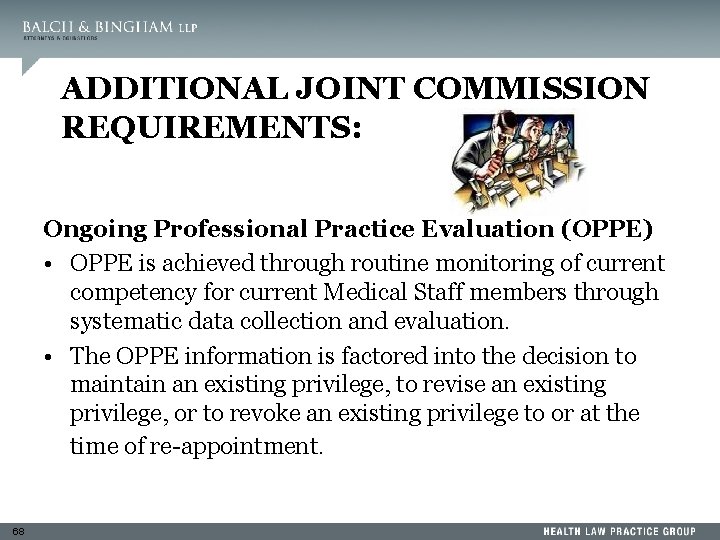 ADDITIONAL JOINT COMMISSION REQUIREMENTS: Ongoing Professional Practice Evaluation (OPPE) • OPPE is achieved through