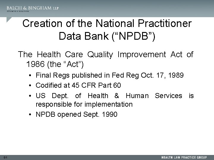 Creation of the National Practitioner Data Bank (“NPDB”) The Health Care Quality Improvement Act