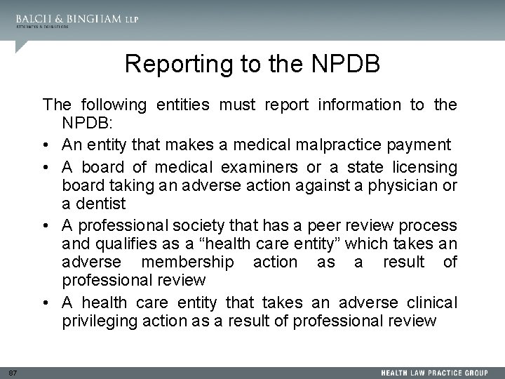 Reporting to the NPDB The following entities must report information to the NPDB: •