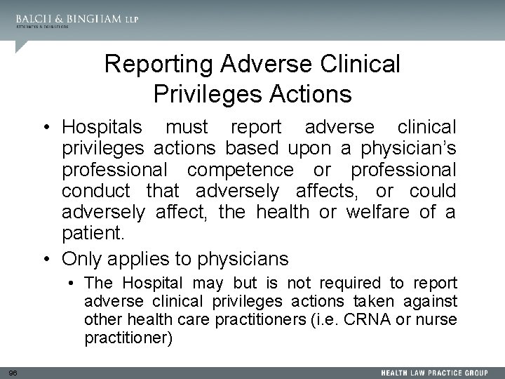 Reporting Adverse Clinical Privileges Actions • Hospitals must report adverse clinical privileges actions based