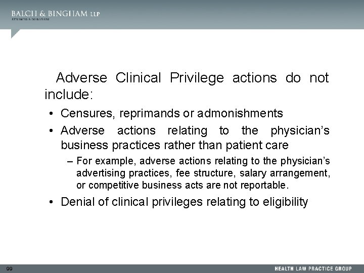 Adverse Clinical Privilege actions do not include: • Censures, reprimands or admonishments • Adverse