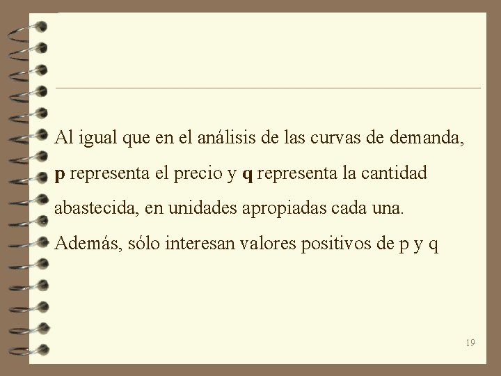 Al igual que en el análisis de las curvas de demanda, p representa el