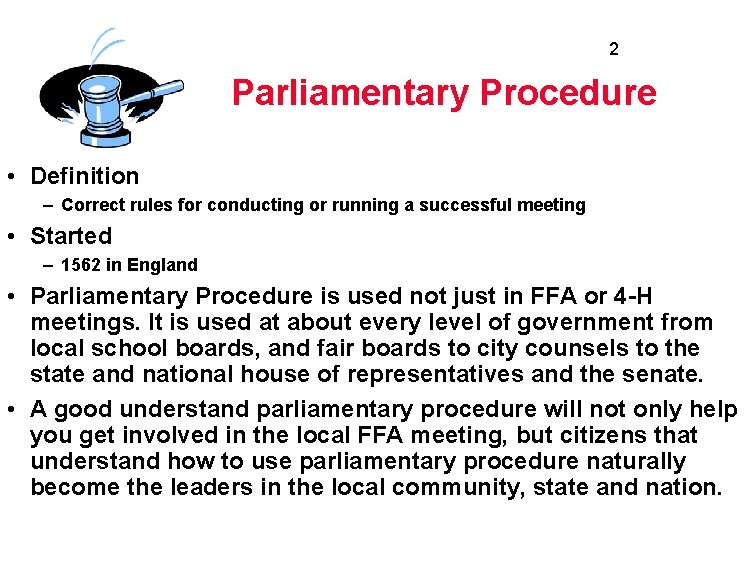 2 Parliamentary Procedure • Definition – Correct rules for conducting or running a successful