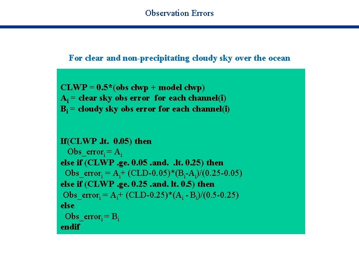 Observation Errors For clear and non-precipitating cloudy sky over the ocean CLWP = 0.