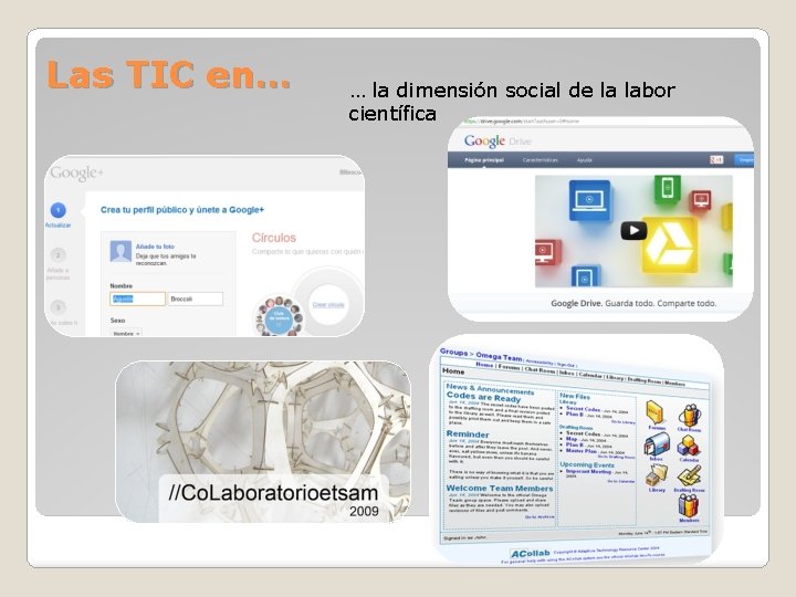 Las TIC en… … la dimensión social de la labor científica 