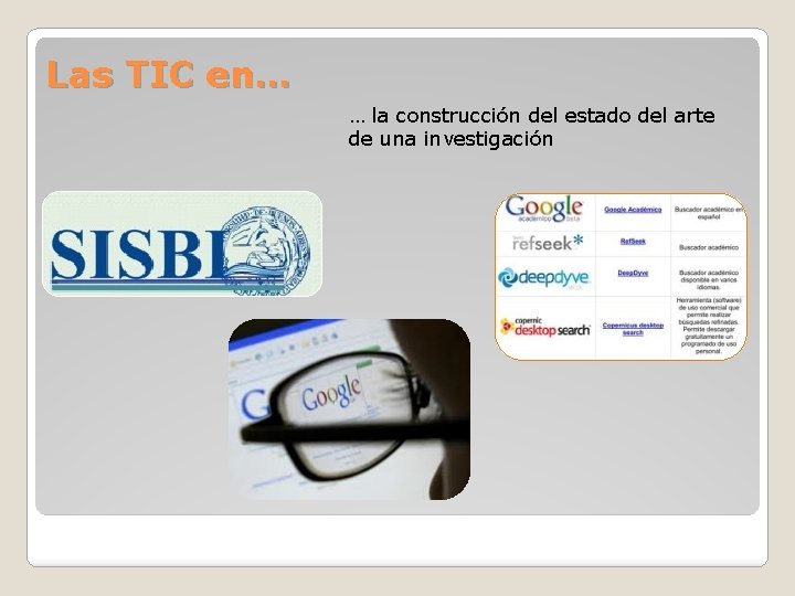 Las TIC en… … la construcción del estado del arte de una investigación 