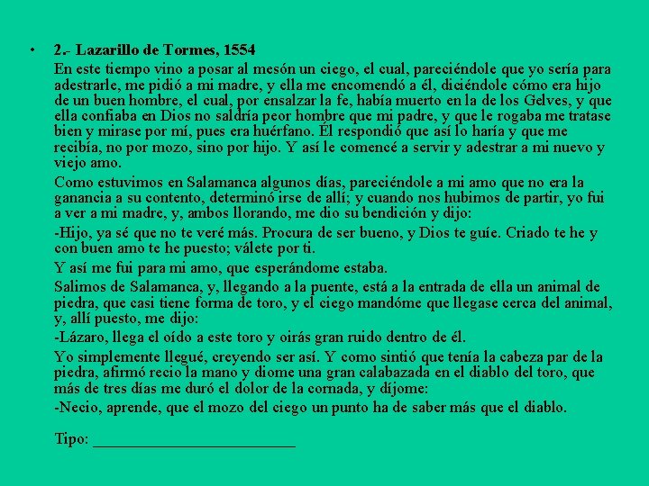  • 2. - Lazarillo de Tormes, 1554 En este tiempo vino a posar