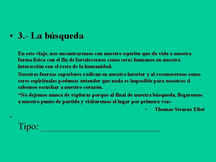  • 3. - La búsqueda En este viaje, nos encontraremos con nuestro espíritu