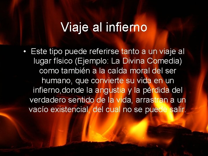 Viaje al infierno • Este tipo puede referirse tanto a un viaje al lugar