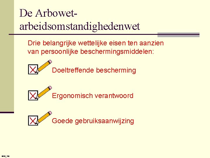 De Arbowetarbeidsomstandighedenwet Drie belangrijke wettelijke eisen ten aanzien van persoonlijke beschermingsmiddelen: Doeltreffende bescherming Ergonomisch