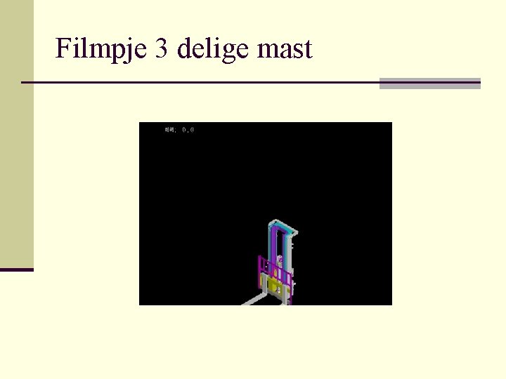 Filmpje 3 delige mast 