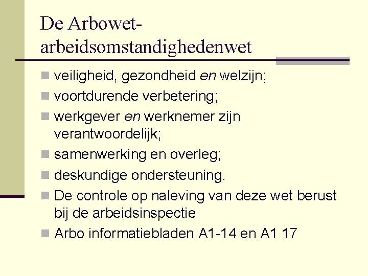 De Arbowetarbeidsomstandighedenwet n veiligheid, gezondheid en welzijn; n voortdurende verbetering; n werkgever en werknemer