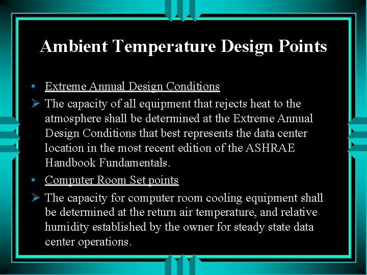 Ambient Temperature Design Points • Extreme Annual Design Conditions Ø The capacity of all