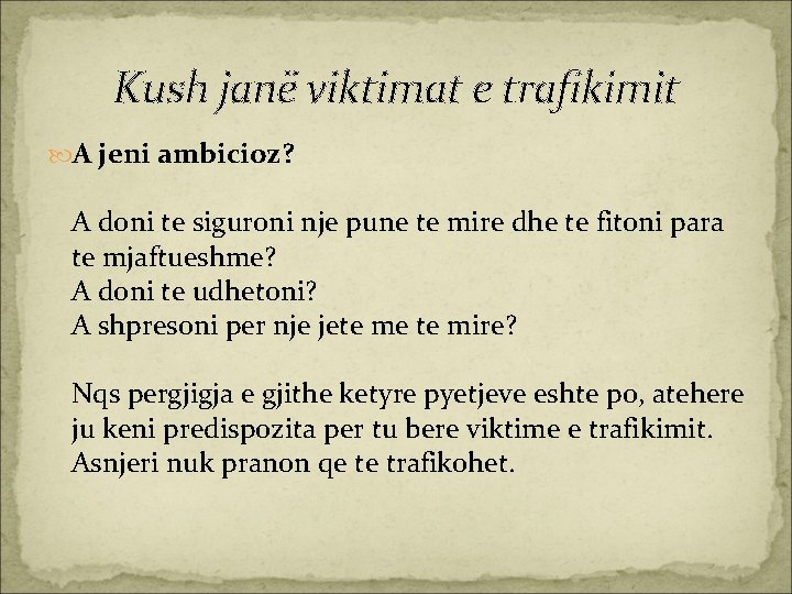 Kush janë viktimat e trafikimit A jeni ambicioz? A doni te siguroni nje pune