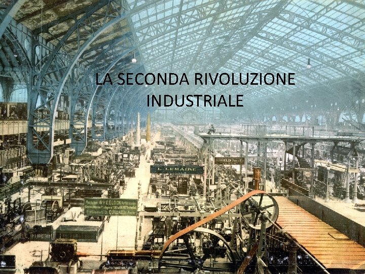 LA SECONDA RIVOLUZIONE INDUSTRIALE 