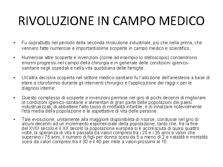 RIVOLUZIONE IN CAMPO MEDICO • Fu soprattutto nel periodo della seconda rivoluzione industriale, più