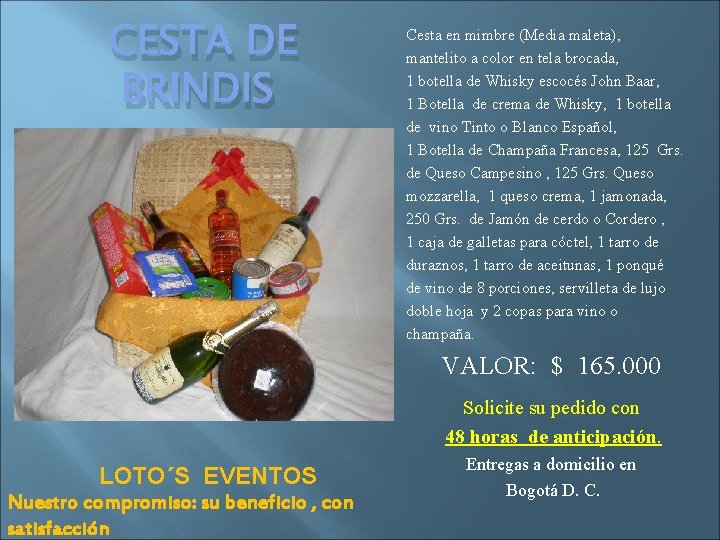 CESTA DE BRINDIS Cesta en mimbre (Media maleta), mantelito a color en tela brocada,