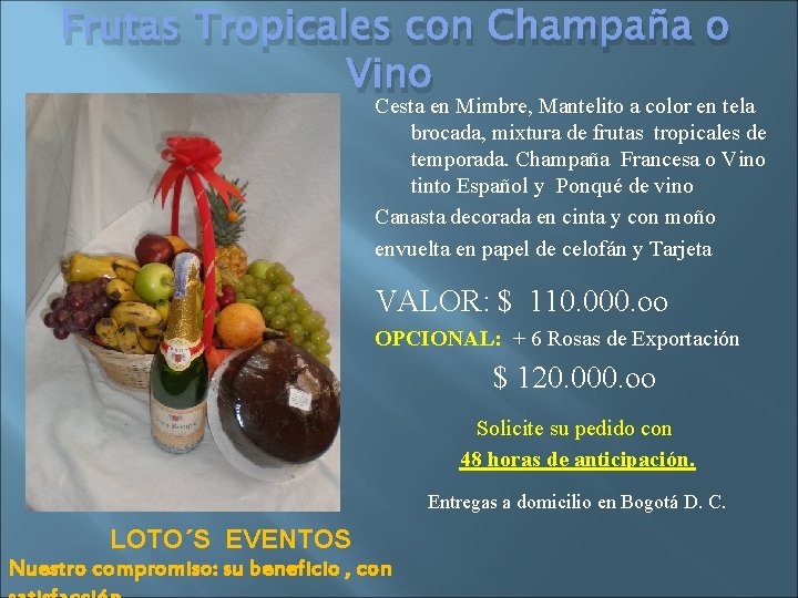 Frutas Tropicales con Champaña o Vino Cesta en Mimbre, Mantelito a color en tela