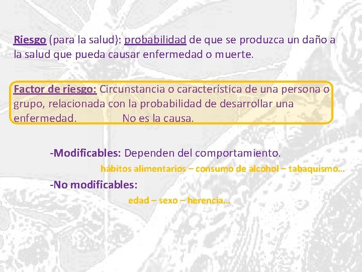 Riesgo (para la salud): probabilidad de que se produzca un daño a la salud