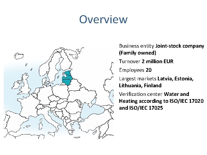 Overview Business entity Joint-stock company (Family owned) Turnover 2 million EUR Employees 20 Largest Overview Business entity Joint-stock company (Family owned) Turnover 2 million EUR Employees 20 Largest