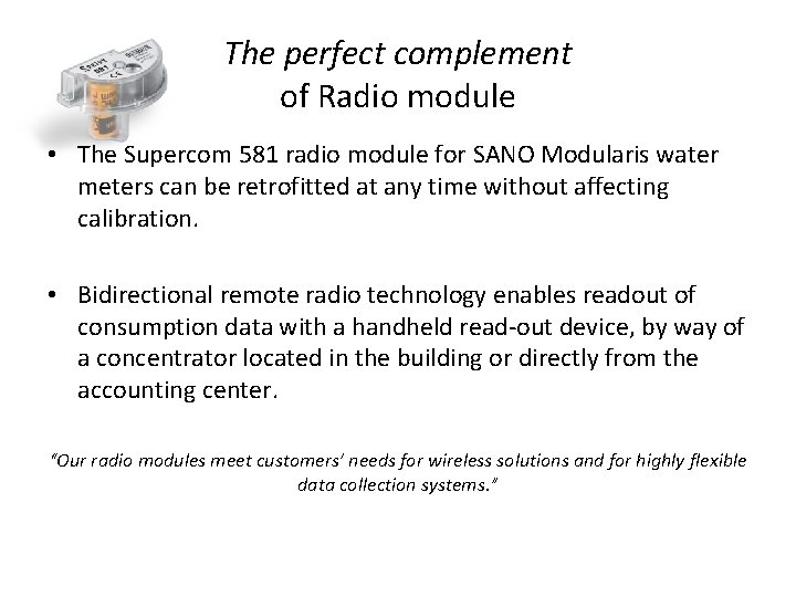 The perfect complement of Radio module • The Supercom 581 radio module for SANO The perfect complement of Radio module • The Supercom 581 radio module for SANO
