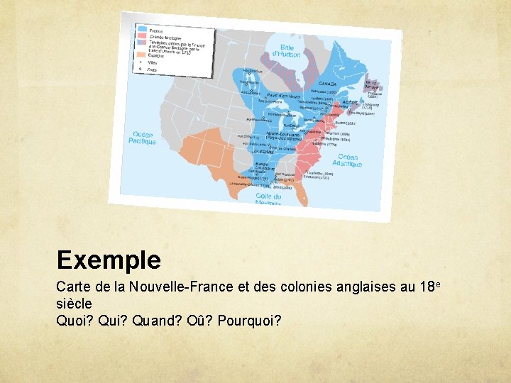 Exemple Carte de la Nouvelle-France et des colonies anglaises au 18 e siècle Quoi?