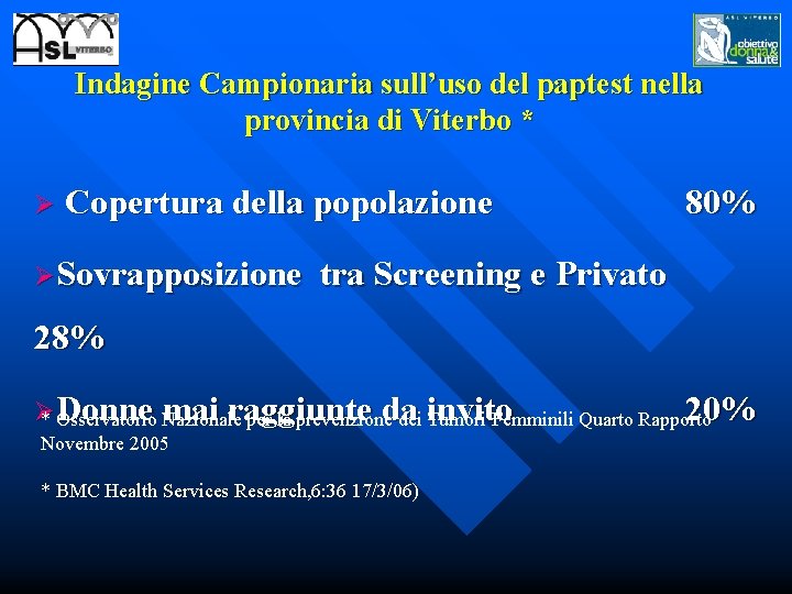 Indagine Campionaria sull’uso del paptest nella provincia di Viterbo * Ø Copertura della popolazione