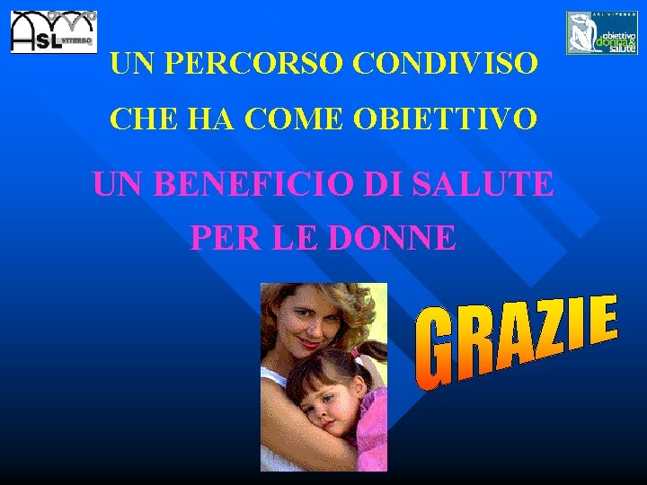 UN PERCORSO CONDIVISO CHE HA COME OBIETTIVO UN BENEFICIO DI SALUTE PER LE DONNE