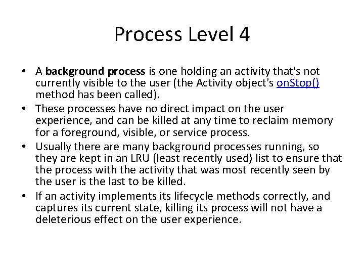 Process Level 4 • A background process is one holding an activity that's not