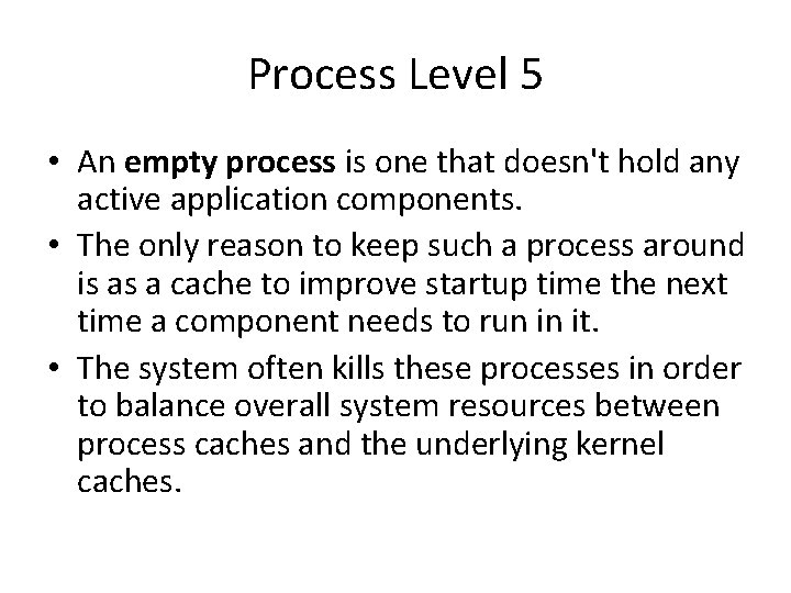 Process Level 5 • An empty process is one that doesn't hold any active