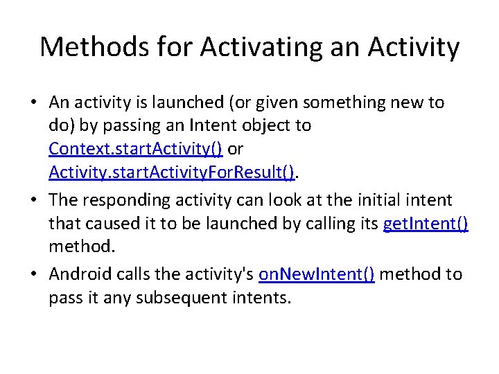 Methods for Activating an Activity • An activity is launched (or given something new