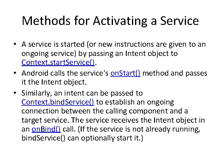 Methods for Activating a Service • A service is started (or new instructions are