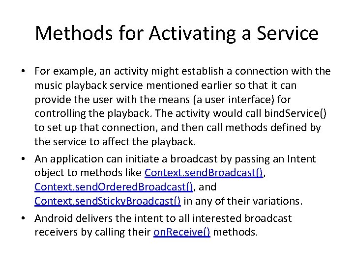 Methods for Activating a Service • For example, an activity might establish a connection