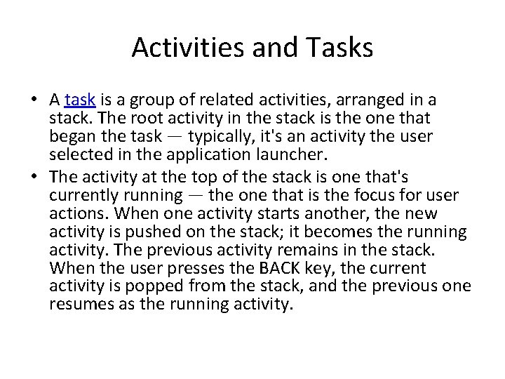 Activities and Tasks • A task is a group of related activities, arranged in