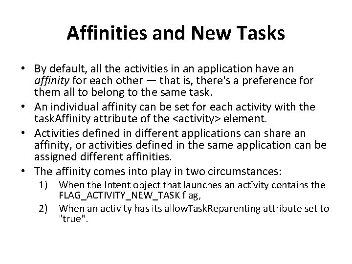 Affinities and New Tasks • By default, all the activities in an application have