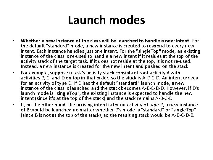 Launch modes • • • Whether a new instance of the class will be