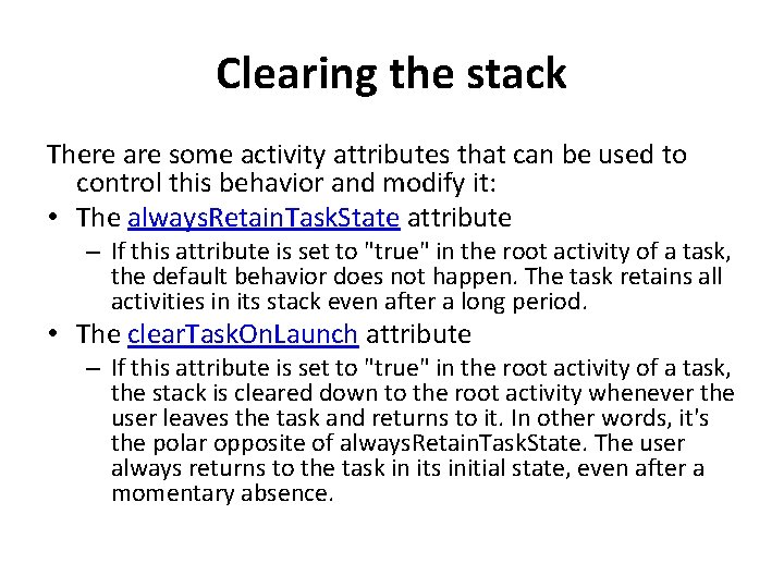 Clearing the stack There are some activity attributes that can be used to control