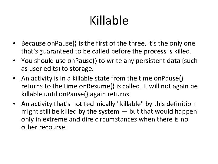 Killable • Because on. Pause() is the first of the three, it's the only