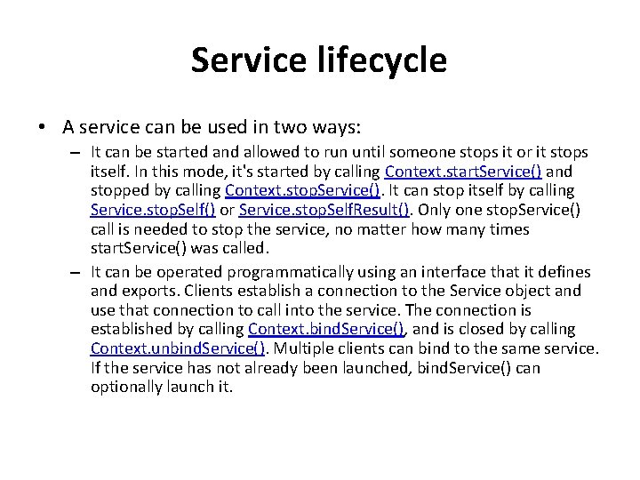 Service lifecycle • A service can be used in two ways: – It can