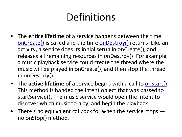Definitions • The entire lifetime of a service happens between the time on. Create()