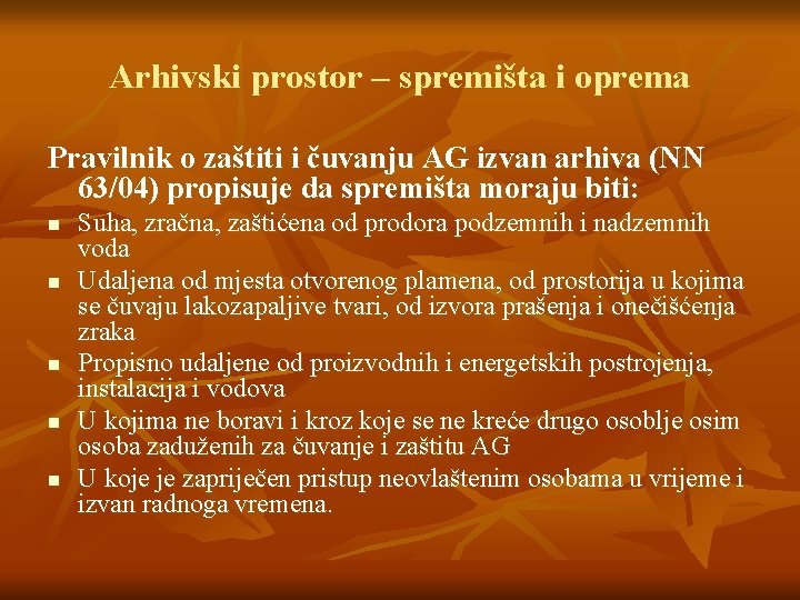 Arhivski prostor – spremišta i oprema Pravilnik o zaštiti i čuvanju AG izvan arhiva