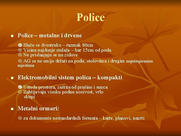 Police n Police – metalne i drvene Slažu se dvostruko – razmak 80 cm