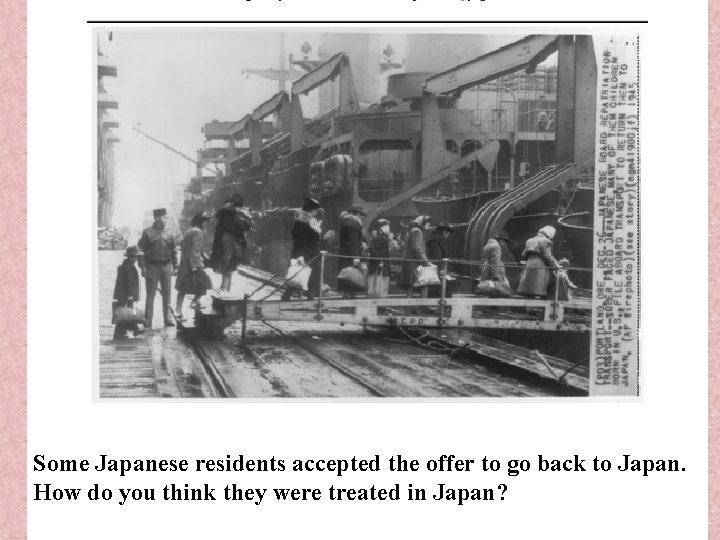 Some Japanese residents accepted the offer to go back to Japan. How do you
