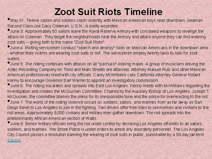 Zoot Suit Riots Timeline • May 31: Twelve sailors and soldiers clash violently with