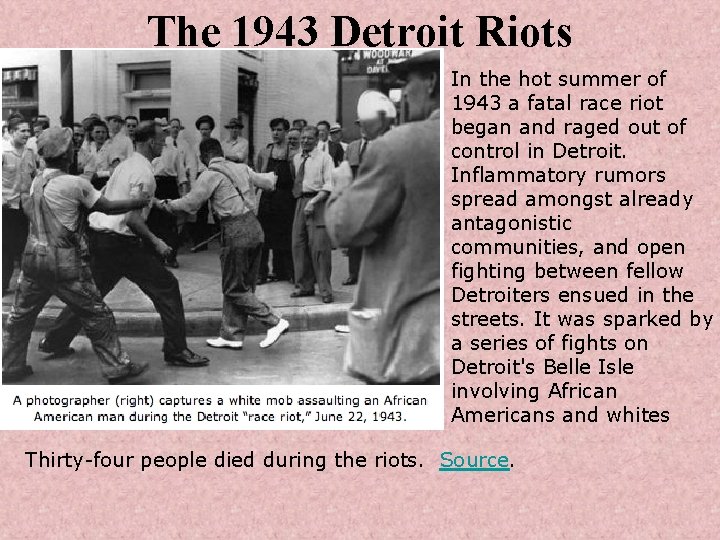 The 1943 Detroit Riots In the hot summer of 1943 a fatal race riot