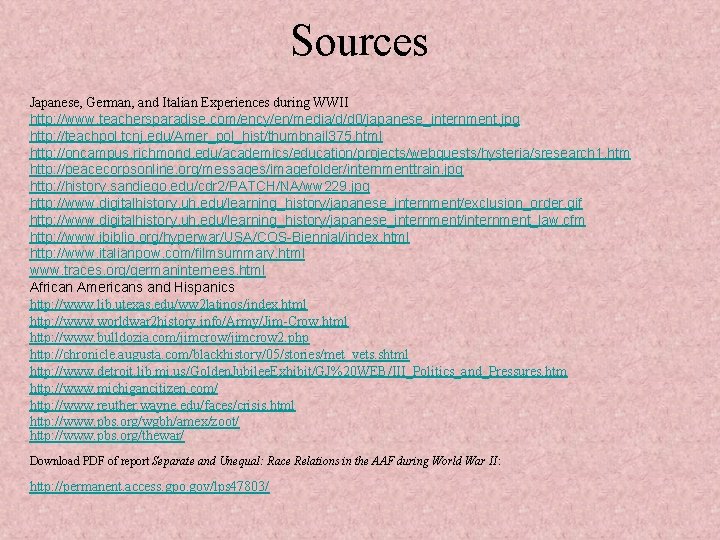 Sources Japanese, German, and Italian Experiences during WWII http: //www. teachersparadise. com/ency/en/media/d/d 0/japanese_internment. jpg